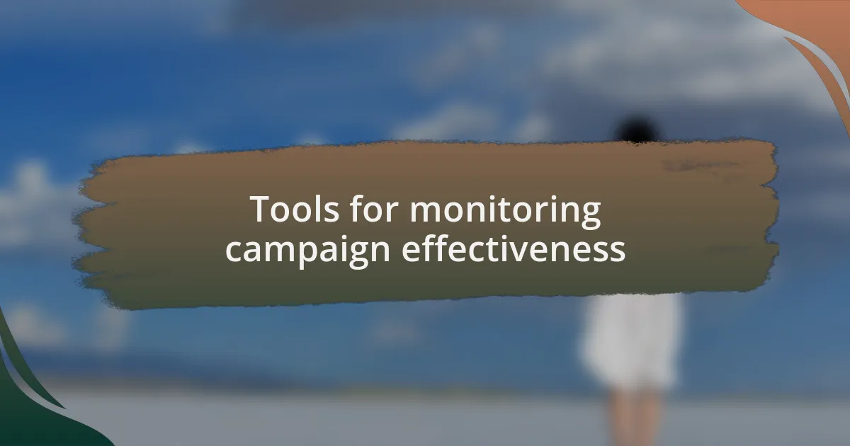 Tools for monitoring campaign effectiveness