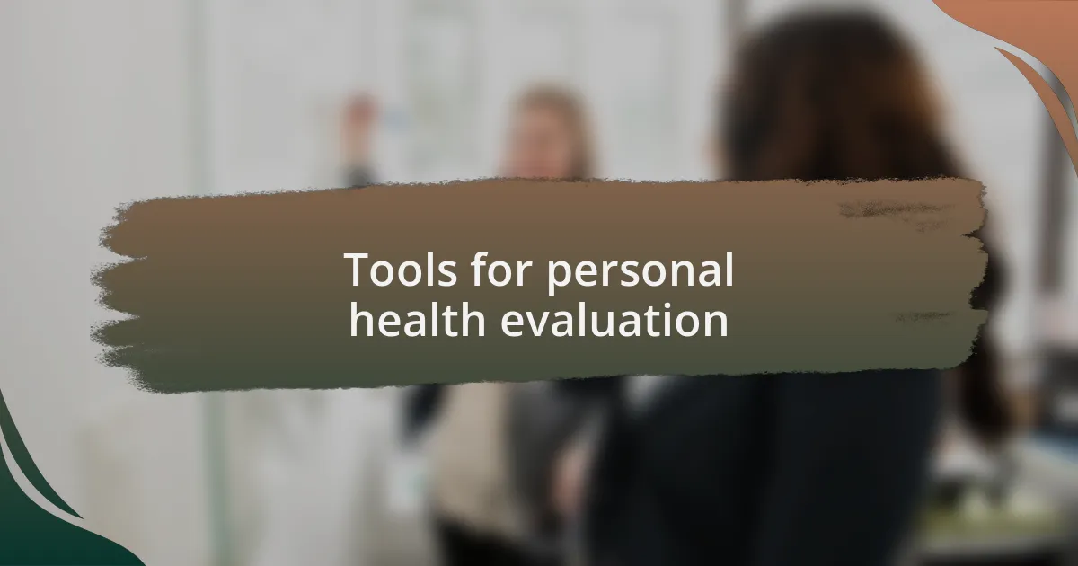 Tools for personal health evaluation