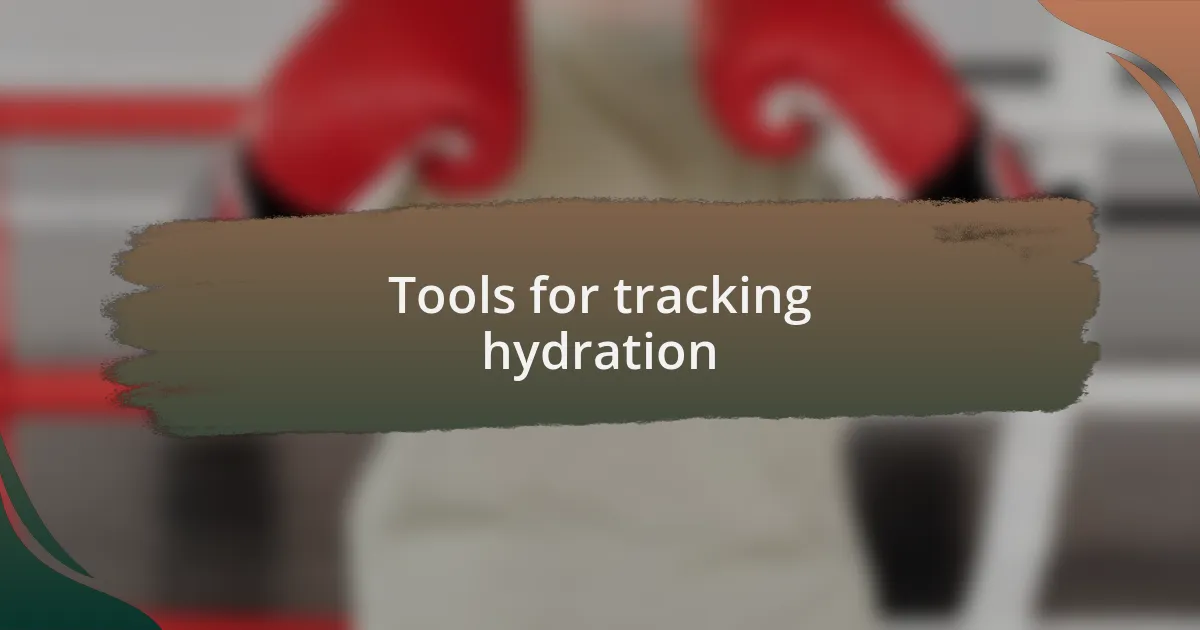 Tools for tracking hydration