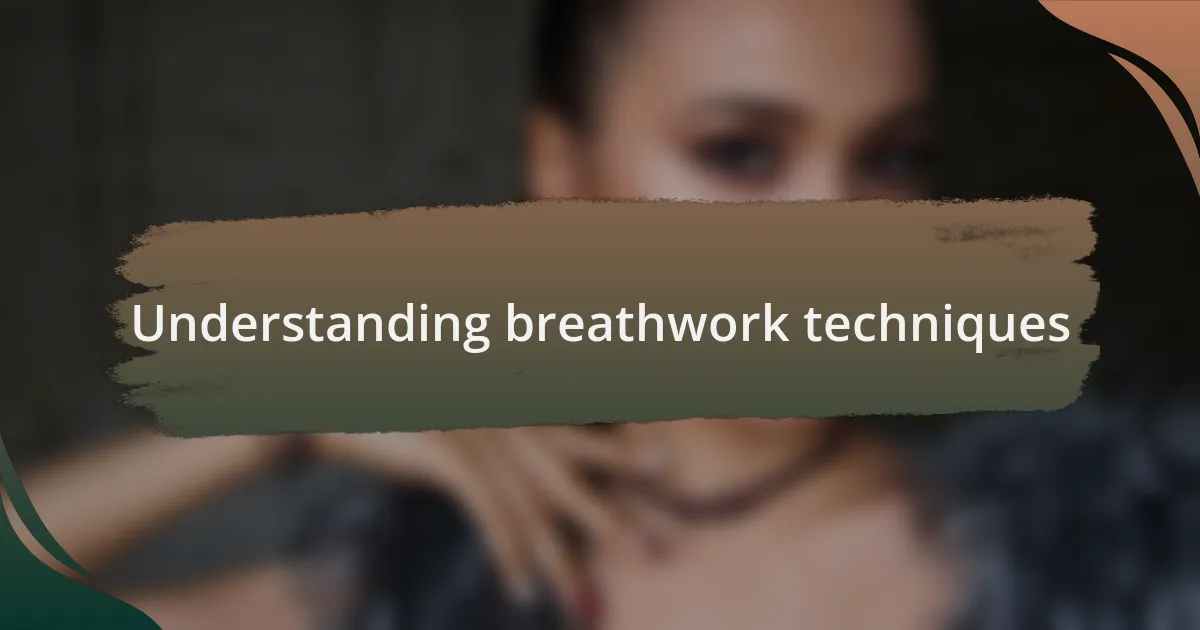 Understanding breathwork techniques