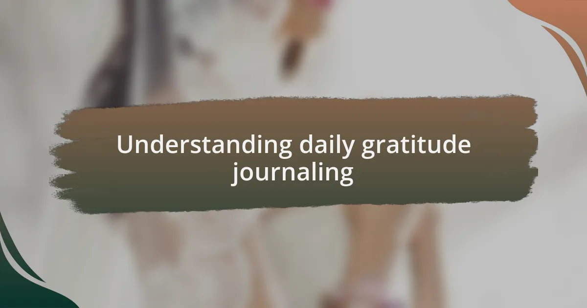 Understanding daily gratitude journaling