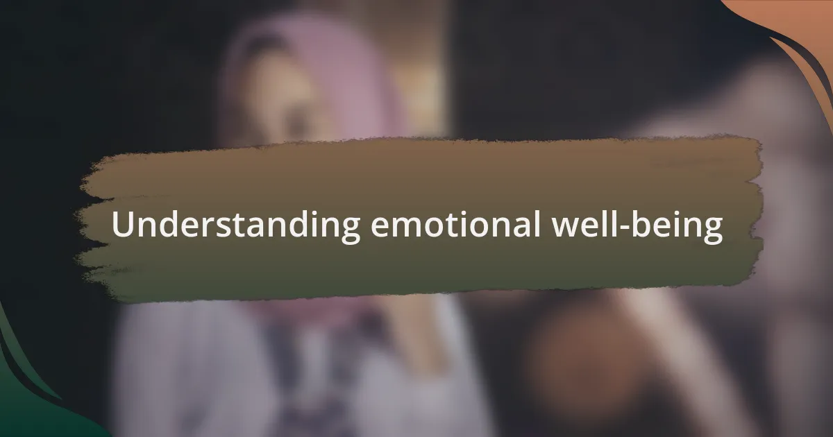 Understanding emotional well-being