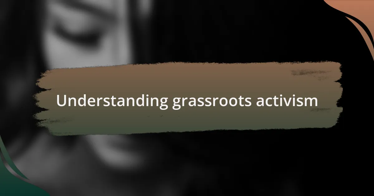 Understanding grassroots activism