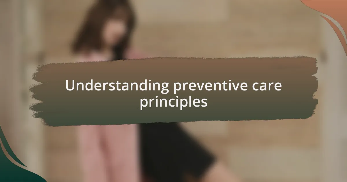 Understanding preventive care principles