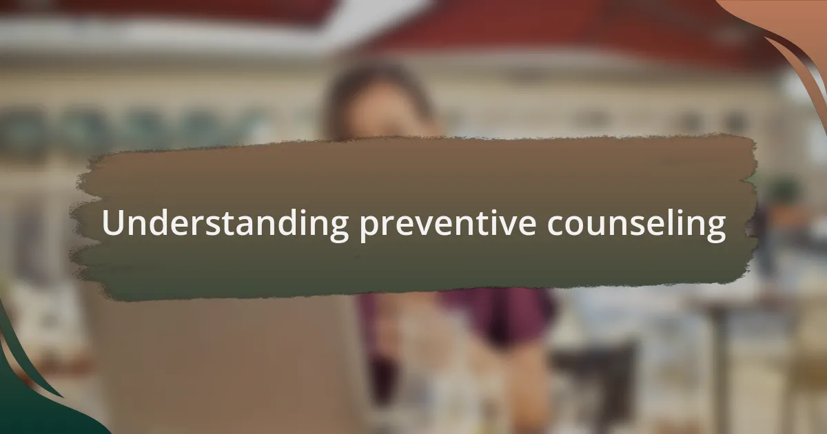 Understanding preventive counseling