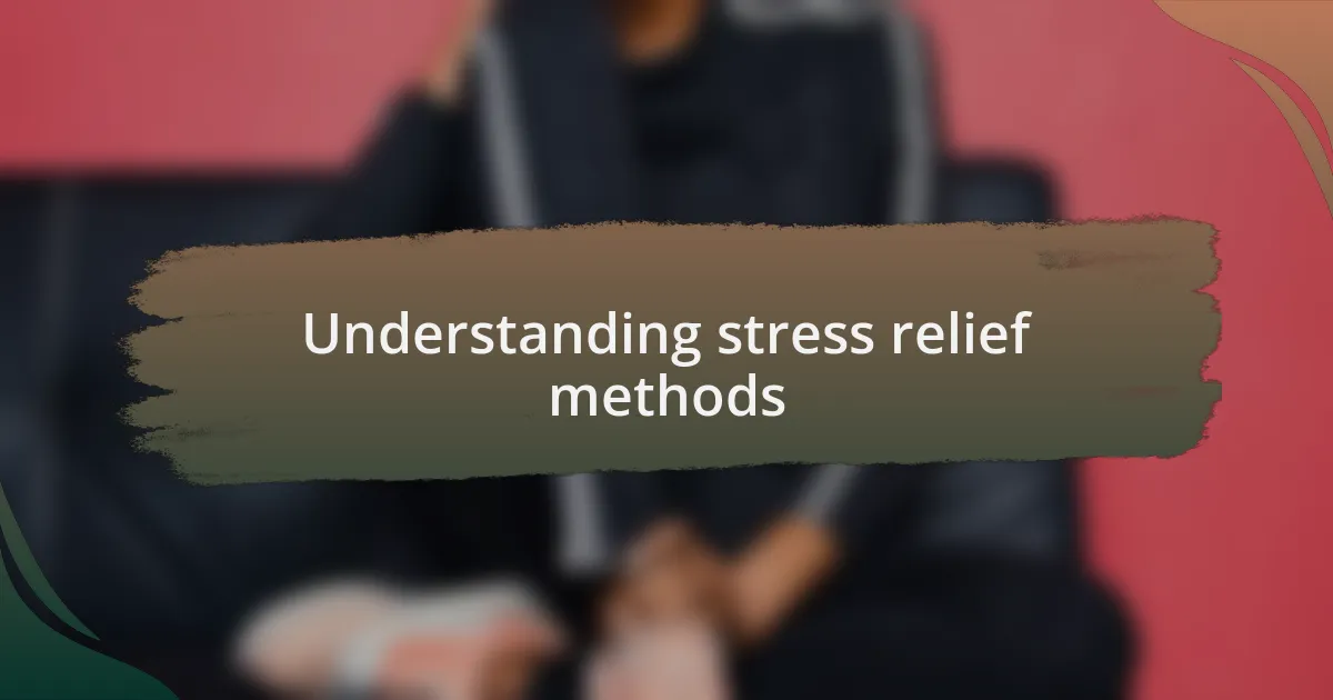 Understanding stress relief methods