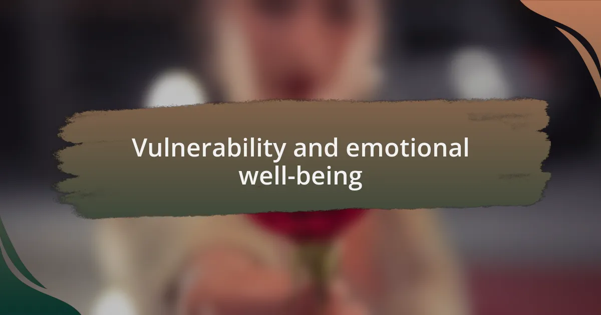 Vulnerability and emotional well-being