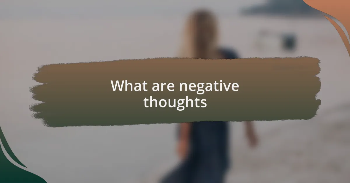 What are negative thoughts